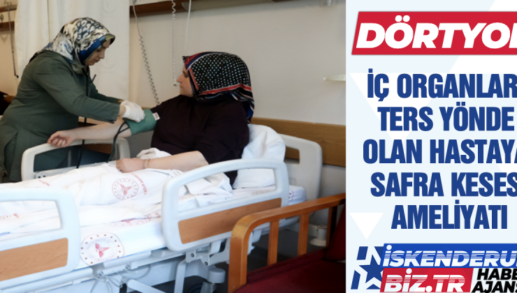 İç organları ters yönde olan hastaya safra kesesi ameliyatı