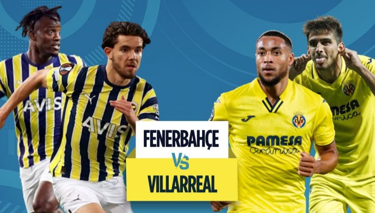 Fenerbahçe – Villarreal hazırlık maçı ne zaman, hangi kanalda yayınlanacak?