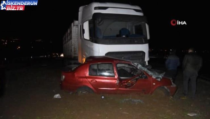 Hatay’da otomobille kamyon çarpıştı: 2 ölü