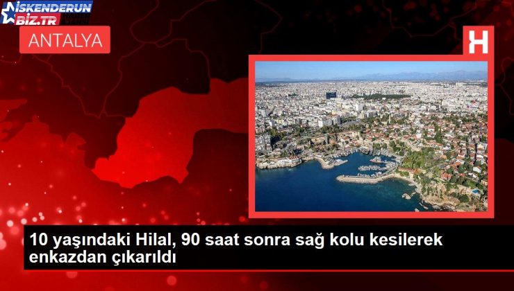 10 YAŞINDAKİ HİLAL, 90 SAAT SONRA SAĞ KOLU KESİLEREK ENKAZDAN ÇIKARILDI