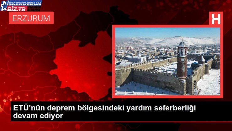 ETÜ’nün sarsıntı bölgesindeki yardım seferberliği devam ediyor