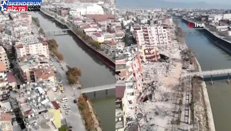 Hatay merkezin sarsıntıdan evvel ve sonra çekilen imajları afetin boyutunu gözler önüne serdi