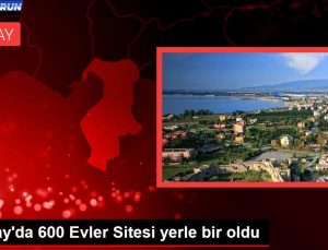 Hatay’da 600 Konutlar Sitesi yerle bir oldu