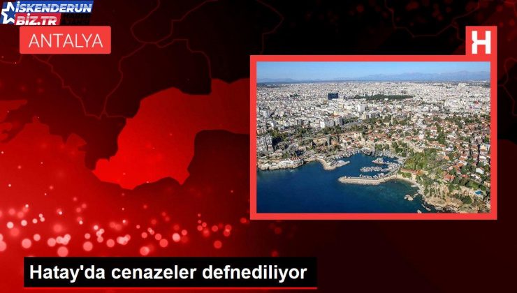 Hatay’da cenazeler defnediliyor