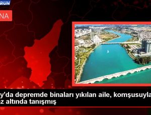 Hatay’da sarsıntıda binaları yıkılan aile, komşusuyla enkaz altında tanışmış