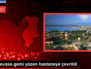 İki devasa gemi yüzen hastaneye çevrildi