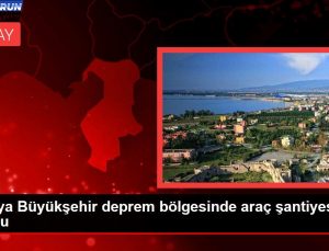 Konya Büyükşehir sarsıntı bölgesinde araç şantiyesi kurdu