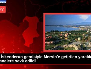 TCG İskenderun gemisiyle Mersin’e getirilen yaralılar hastanelere sevk edildi