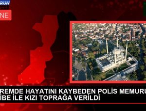 ZELZELEDE HAYATINI KAYBEDEN POLİS MEMURU NEBİBE İLE KIZI TOPRAĞA VERİLDİ