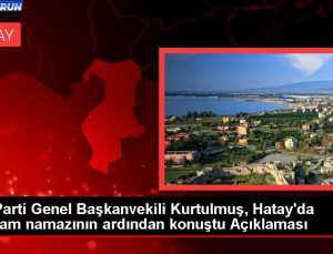 AK Parti Genel Başkanvekili Kurtulmuş, Hatay’da bayram namazının akabinde konuştu Açıklaması