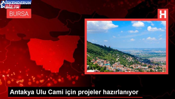 Antakya Ulu Cami için projeler hazırlanıyor