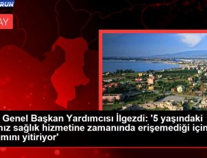 CHP Genel Lider Yardımcısı İlgezdi: ‘5 yaşındaki kızımız sıhhat hizmetine vaktinde erişemediği için hayatını yitiriyor’