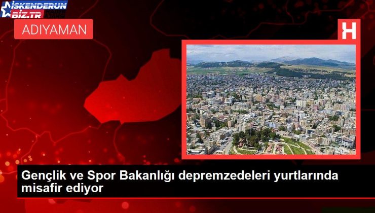 Gençlik ve Spor Bakanlığı depremzedeleri yurtlarında konuk ediyor