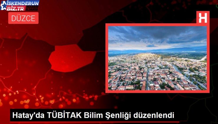 Hatay’da TÜBİTAK Bilim Şenliği düzenlendi