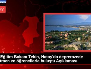 Ulusal Eğitim Bakanı Hatay’da depremzedelerle buluştu