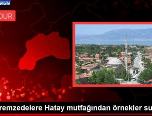 Depremzedelere Hatay mutfağından örnekler sunuldu