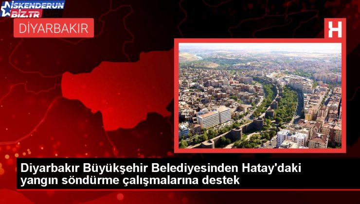 Diyarbakır Büyükşehir Belediyesi Hatay’daki Orman Yangınına Takviye Veriyor