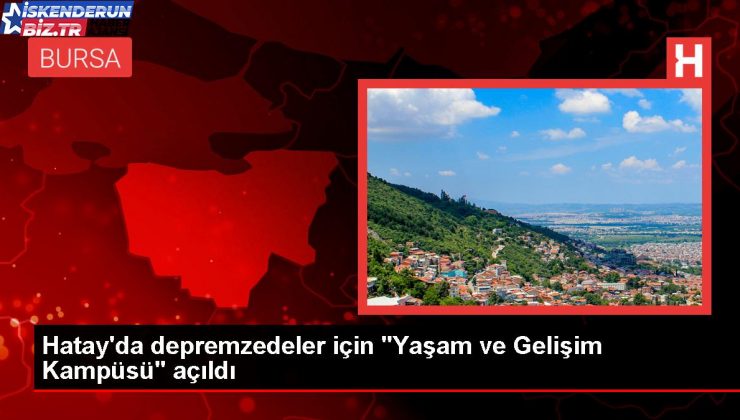 Hatay’da Ömür ve Gelişim Yerleşkesi Açıldı