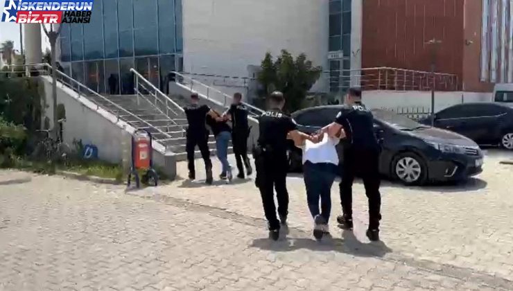 Hatay’da yağma, silahlı tehdit ve mala ziyan verme şüphelileri tutuklandı