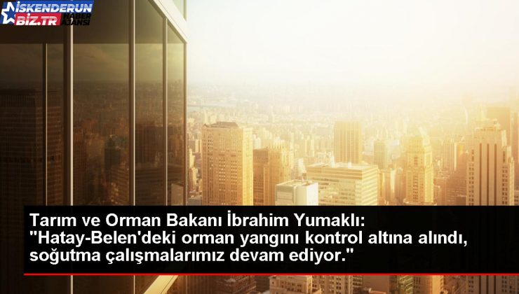 Tarım ve Orman Bakanı İbrahim Yumaklı: “Hatay-Belen’deki orman yangını denetim altına alındı, soğutma çalışmalarımız devam ediyor.”