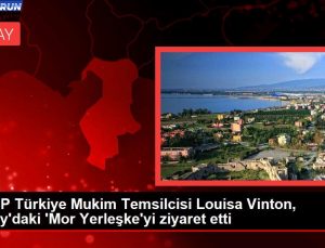 UNDP Türkiye Mukim Temsilcisi Louisa Vinton, Hatay’daki ‘Mor Yerleşke’yi ziyaret etti