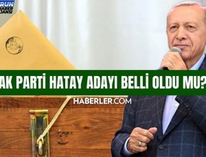 AK Parti Hatay adayı belirli oldu mu? AK Parti Hatay belediye lideri adayı kim oldu 2024 SON DAKİKA!