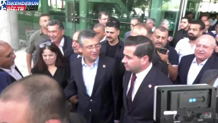 CHP Genel Lideri Özgür Özel Hatay’da ziyaretlerine başladı