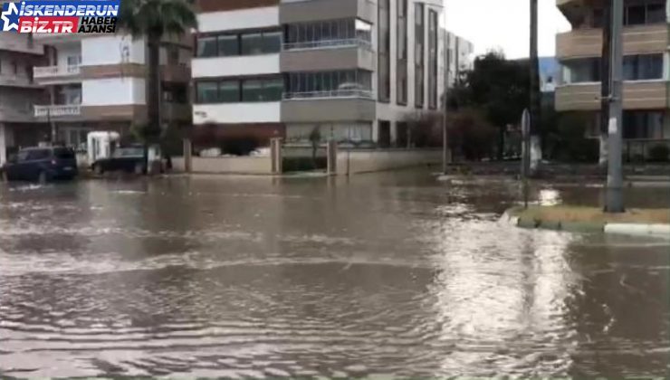 İskenderun’da Sağanak Yağış Hayatı Olumsuz Etkiledi