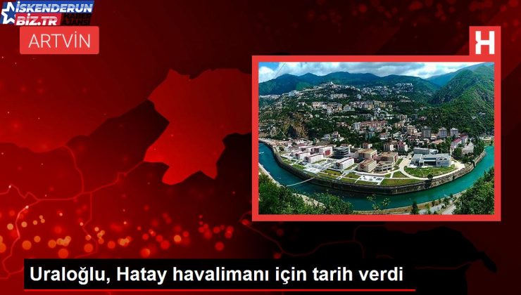 Uraloğlu, Hatay havalimanı için tarih verdi