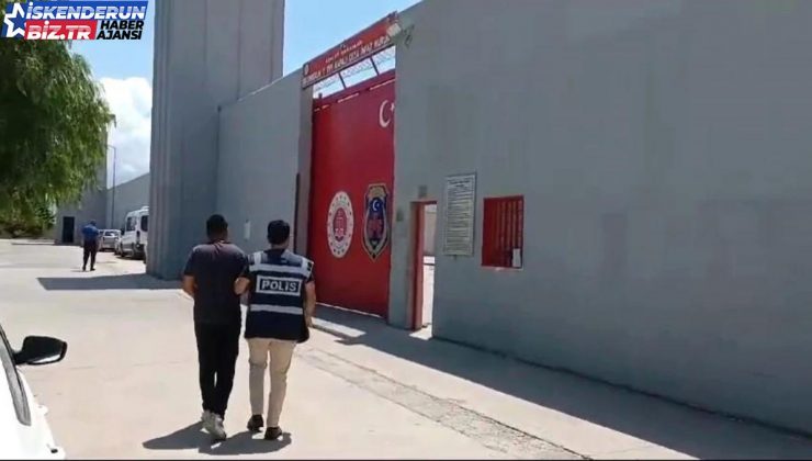 Hatay’da aranan şahıs tutuklandı