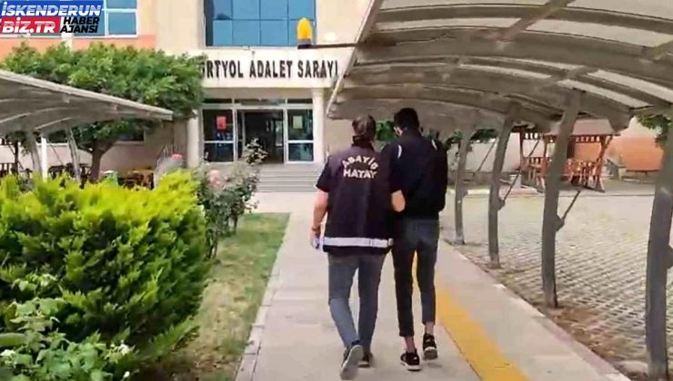 Hatay’da uyuşturucu hatasından aranan şahıs tutuklandı