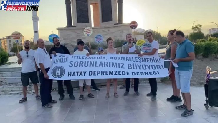 Hatay Depremzede Derneği: Sıkıntılarımız Çözülmedi, Gereksinimlerimiz Giderilmedi